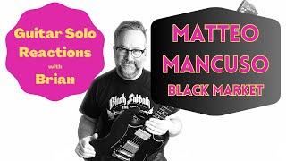 GUITAR SOLO REACTIONS  MATTEO MANCUSO  Black Market [upl. by Sudbury]