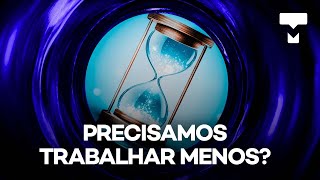 Semana com 4 dias de trabalho quais os benefícios e riscos [upl. by Cummings]