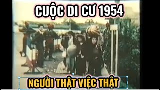 Cuộc Di Cư 1954 Phim tài liệu người thật việc thật [upl. by Elletnuahs]