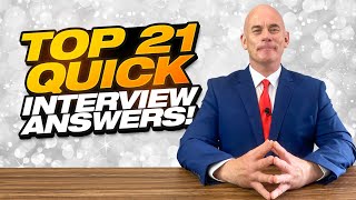 TOP 21 QUICK ANSWERS TO JOB INTERVIEW QUESTIONS [upl. by Nnaytsirk]