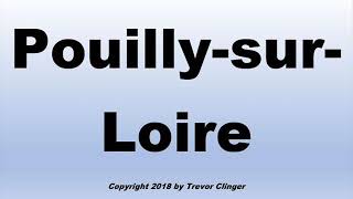 How To Pronounce PouillysurLoire [upl. by Eelek315]