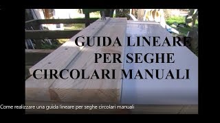 Tutorial Come realizzare una guida binario lineare per seghe circolari manuali  DIY [upl. by Held]