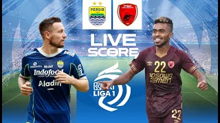 🔴LIVE SCORE  PERSIB BANDUNG VS PSM MAKASSAR  LIGA 1 INDONESIA [upl. by Atteras]