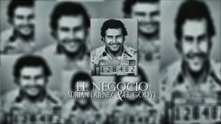 EL NEGOCIO  ADRIAN DUENEZ FT EL GODYE C918  2017 [upl. by Alset]