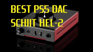 Technical Deep Dive on Schiit Hel2  the best DAC for PS5 [upl. by Hoyt689]