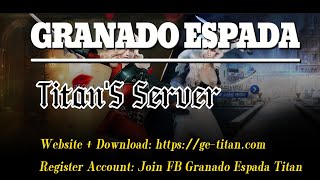 Granado Espada Titan Private Server [upl. by Lletnohs]