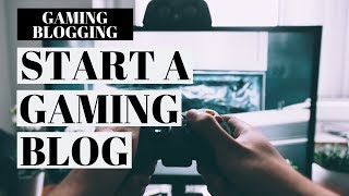 How To Start A Gaming Blog  Gaming Blog Tutorial [upl. by Anaiq761]