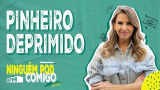 Pinheiro deprimido  Ninguém Pod Comigo  Ep 86  RFM [upl. by Cyndy397]