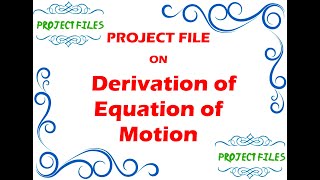 Project File on Derivation of Equation of Motion for Uniformly Accelerate Body Graphical [upl. by Anirda]