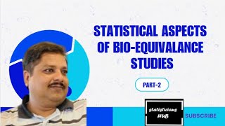 Statistical Aspects of Bioequivalence Studies Insights amp Analysis PART II [upl. by Miuqaoj]