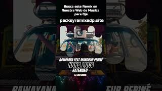 Rawayana feat Monsieur Periné – Hora LocadrumsRemix Extended Dj Jose Daniel [upl. by Nollaf]