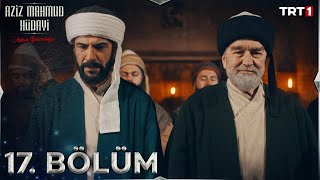 Aziz Mahmud Hüdayi Aşkın Yolculuğu 17 Bölüm trt1 [upl. by Cleve]