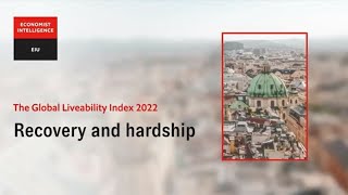 The Global Liveability Index 2022 recovery and hardship [upl. by Cassie]