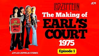 Led Zeppelin  The Making of Earls Court 1975  Episode 1  Documentary [upl. by Barbi]