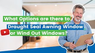 What Options are there to Draught Seal Awning Windows or Wind Out Windows [upl. by Lucina]