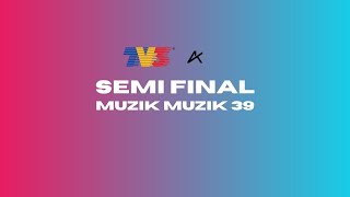 Senarai 30 Lagu Separuh Akhir Muzik Muzik 39 SFMM39 [upl. by Lammaj]