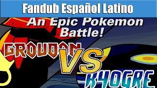 Groudon VS Kyogre Español latino [upl. by Harned20]