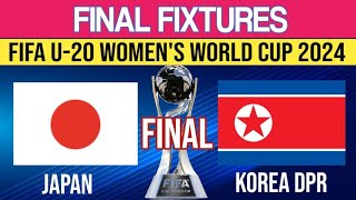 FIFA U20 WOMENS WORLD CUP 2024  FINAL SCHEDULE  SEMI FINAL RESULT  3rd PLACE MATCH [upl. by Karlow]