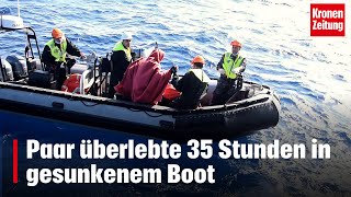 Paar überlebte 35 Stunden in gesunkenem Boot  kronetv NEWS [upl. by Pappano995]