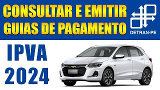 Como consultar e emitir guias de pagamento do IPVA 2024 DETRANPE 02 [upl. by Boyse]