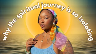 Why the Spiritual Journey is So Isolating ✦ How Your Spiritual Journey Changes Your Perspective [upl. by Roswell534]