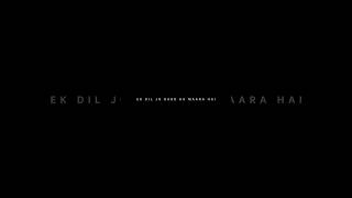 Ek Dil Jo Dard Ka Maara Hai Song blackbackgroung blackscreen love sad [upl. by Xam]