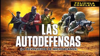 Las Autodefensas  La Revolucion en Michoacan  La Pelicula  Accion 2024  Corridos y Narcos [upl. by Guntar145]