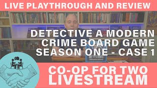 LiveStream Play and Review of Detective A Modern Crime Board Game  Season One  Case One [upl. by Aip]