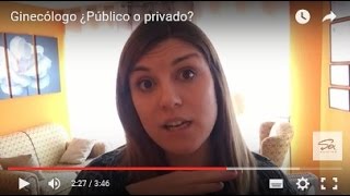 Ginecólogo ¿Público o privado Que elegí para mí [upl. by Annunciata]