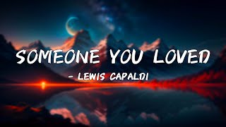 Someone You Loved Lyrics  Lewis Capaldi  Scotland [upl. by Erlinna]