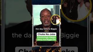 Choke No Joke Convincingly Alleges Diddy Had Biggie Ked [upl. by Vanzant]