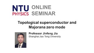 Physics Seminar Topological superconductor and Majorana zero mode  Jinfeng Jia [upl. by Enylcaj]