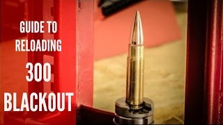 BEGINNERS GUIDE TO RELOADING 300 BLACKOUT [upl. by Anoiek]