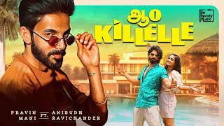 Aao Killelle Music Video  Anirudh Ravichander x Pravin Mani  Balaji Murugadoss  Kaavya Arivumani [upl. by Aiceled]