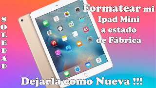 Como Formatear o Resetear a estado de Fabrica mi Ipad Mini o Tablet  Factory Reset paso a paso [upl. by Hennessy317]