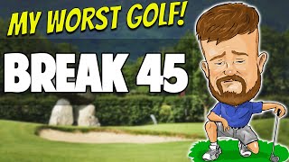 MY WORST GOLF EVER High Handicap Golf Break 45 [upl. by Milburn]