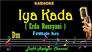 Iya Kada Karaoke Erda Rossyani Nada WanitaCewek Female key Dm Cipt HM Tamjid Wijaya Lagu Banjar [upl. by Winnick457]