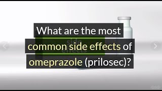 What are the most common side effects of omeprazole prilosec [upl. by Frohman]