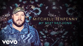 Mitchell Tenpenny  My Next Sad Song Official Audio [upl. by Charlean]