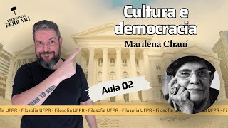 UFPR Soc e Fil – Democracia e Cultura – Marilena Chauí – Aula 02 [upl. by Aniral]