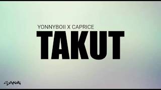 Takut  Yonnyboii X Caprice lirik [upl. by Chemarin663]