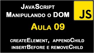 Aula 09  JavaScript Manipulando o DOM  createElement appendChild insertBefore e removeChild [upl. by Leilah]