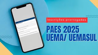 Inscrições do PAES 2025 UEMAUEMASUL prorrogadas [upl. by Eenel302]