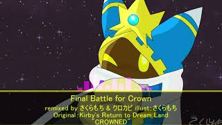 Kirbys Return to Dream Land quotCROWNEDquot RemixFinal Battle for Crown [upl. by Slocum]