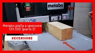 Pialla a spessore Metabo DH 330vediamo come pialla parte 2 faidate metabo falegnameria [upl. by Baptiste]