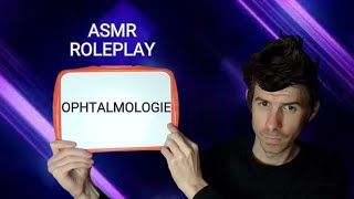 ASMR Roleplay Ophtalmologie [upl. by Htebazie253]