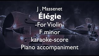 quotÉlégiequot quotElegiequot J Massenet For Violin F minor Piano accompanimentkaraokescore [upl. by Evania]