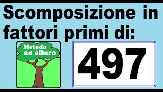 Scomposizione in fattori primi di 497 Metodo ad albero per scomporre 497 in fattori primi [upl. by Gibbeon]