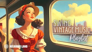 Swing Vintage Music Playlist  1930s 1940s Hits [upl. by Imat]