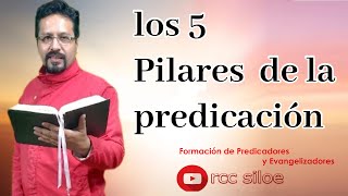 Los 5 Pilares que todo Predicador debe seguir  Formación de Predicadores 1 Introducción [upl. by Fawcette]